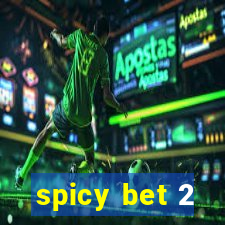 spicy bet 2